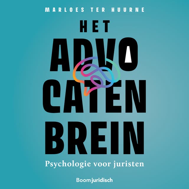 Het Advocatenbrein: Psychologie voor juristen – omslag van het luisterboek van Marloes ter Huurne