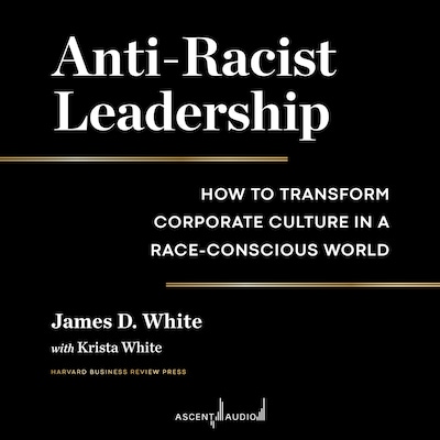Anti-Racist Leadership – omslag til lydbogen af James D. White