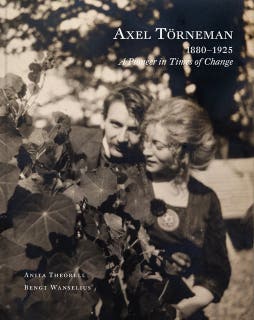 Axel Törneman 1880-1925 : en pionjär i brytningstid