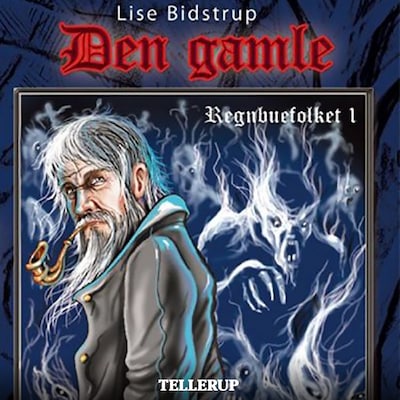 Regnbuefolket #1: Den gamle – omslag til lydbogen af Lise Bidstrup