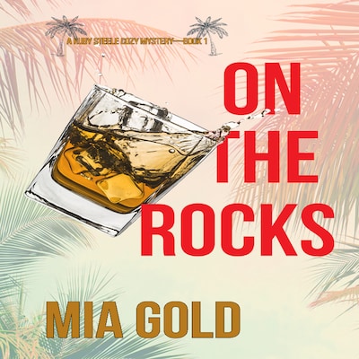 On the Rocks (A Ruby Steele Cozy Mystery—Book 1) – omslag til lydbogen af Mia Gold