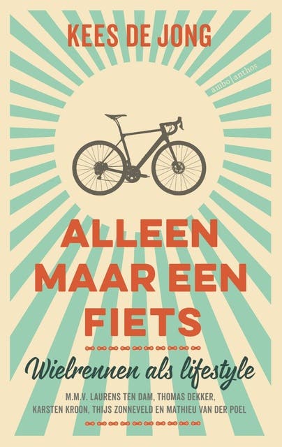 Alleen maar een fiets: Wielrennen als lifestyle – omslag van het luisterboek van Kees de Jong