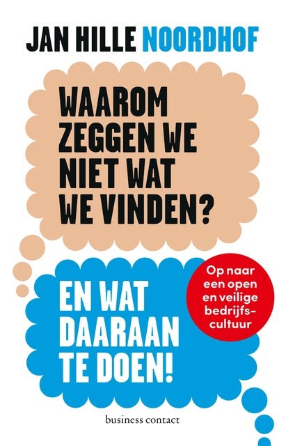 Waarom zeggen we niet wat we vinden?: en wat daaraan te doen