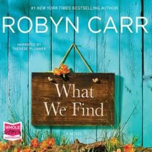 What We Find – okładka audiobooka, autor Robyn Carr