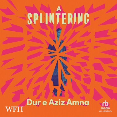 A Splintering – omslag til lydbogen af Dur e Aziz Amna