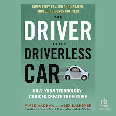 The Driver in the Driverless Car – omslag til lydbogen af Vivek Wadhwa, Alex Salkever