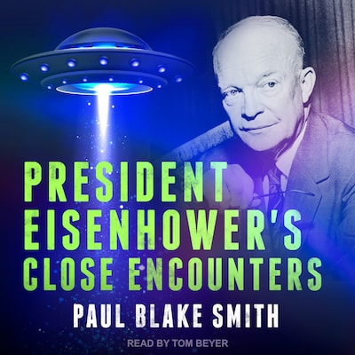 President Eisenhower's Close Encounters – omslag til lydbogen af Paul Blake Smith