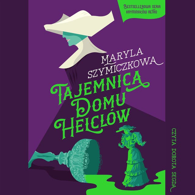 Tajemnica Domu Helclów. Śledztwa profesorowej Szczupaczyńskiej.