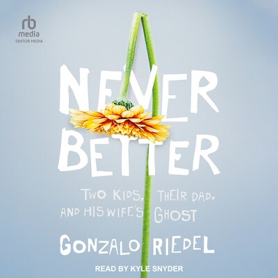 Never Better – omslag til lydbogen af Gonzalo Riedel