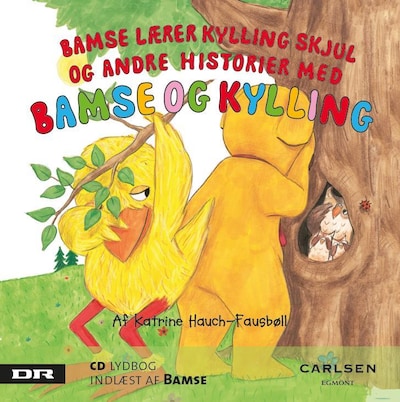 Bamse 2 - Bamse lærer kylling skjul – omslag til lydbogen af Katrine Hauch-Fausbøll