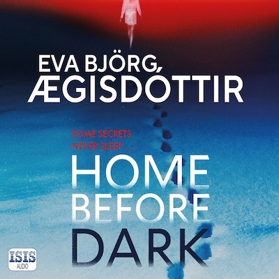 Home Before Dark – omslag til lydbogen af Eva Björg Ægisdóttir