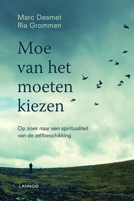 Moe van het moeten kiezen: op zoek naar een spiritualiteit van de zelfbeschikking – omslag van het luisterboek van Marc Desmet,Ria Grommen