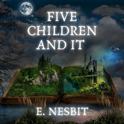 Five Children and It – okładka audiobooka, autor E. Nesbit
