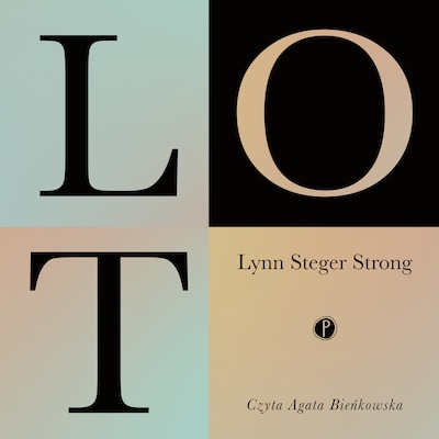 Lot – okładka audiobooka, autor Lynn Steger Strong