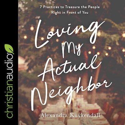 Loving My Actual Neighbor – omslag til lydbogen af Alexandra Kuykendall