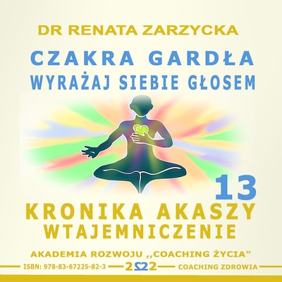 Czakra Gardła. Odważnie wyrażaj siebie głosem – okładka audiobooka, autor dr Renata Zarzycka