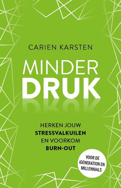 Minder druk: Herken jouw stressvalkuilen en voorkom burn-out – omslag van het luisterboek van Carien Karsten