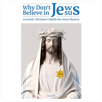 Why Don't Jews Believe in Jesus – omslag til lydbogen af Dr. Eitan Bar
