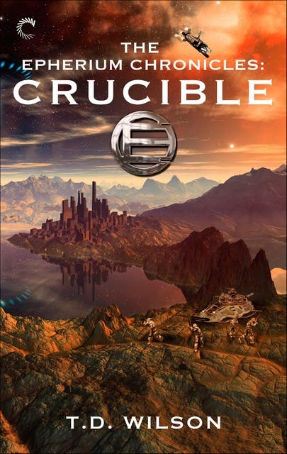 The Epherium Chronicles: Crucible – omslag til lydbogen af T D Wilson