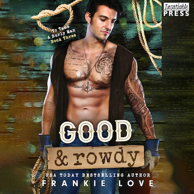 Good and Rowdy