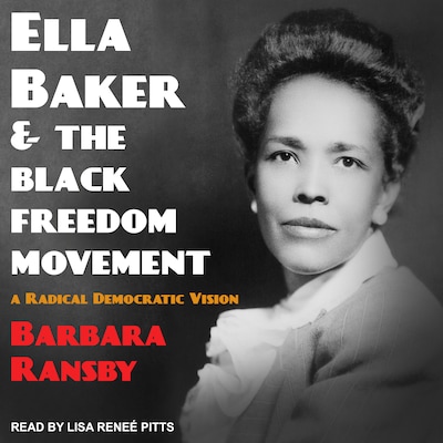 Ella Baker and the Black Freedom Movement – omslag til lydbogen af Barbara Ransby