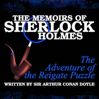 The Memoirs of Sherlock Holmes - The Adventure of the Reigate Puzzle – omslag til lydbogen af Arthur Conan Doyle