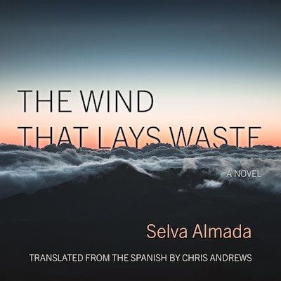 The Wind That Lays Waste – omslag til lydbogen af Selva Almada