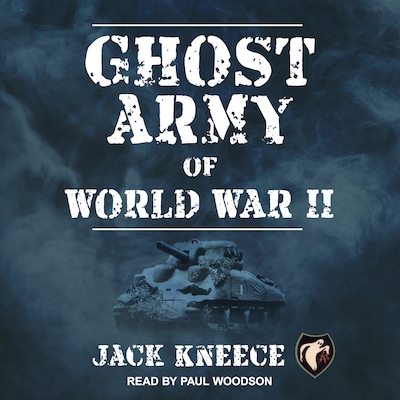 Ghost Army of World War II – omslag til lydbogen af Jack Kneece