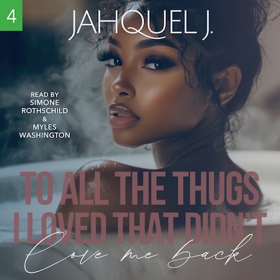 To All The Thugs I Loved That Didn't Love Me Back 4 – omslag til lydbogen af Jahquel J.