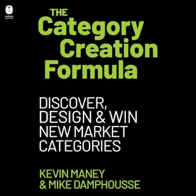 The Category Creation Formula – omslag til lydbogen af Kevin Maney, Mike Damphousse