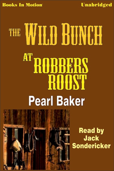 Wild Bunch at Robbers Roost, The