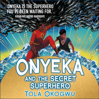 Onyeka and the Secret Superhero: World Book Day 2024