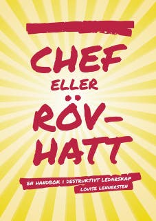 Chef eller rövhatt : En handbok i destruktivt ledarskap – omslag till ljudboken av Louise Lennersten