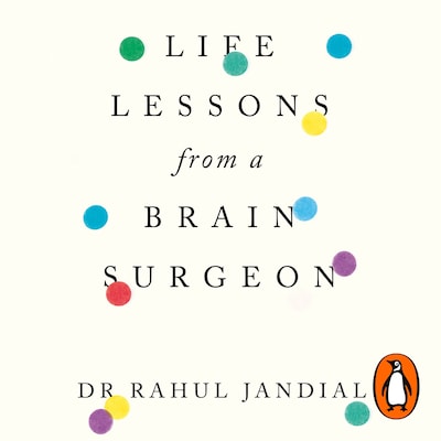 Life Lessons from a Brain Surgeon – omslag til lydbogen af Rahul Jandial