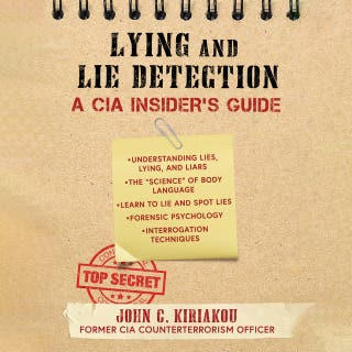 Lying and Lie Detection: A CIA Insider's Guide