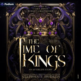 The Time of Kings: An Afterlife Story, Book 1