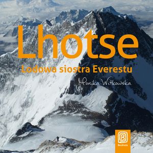 Lhotse. Lodowa siostra Everestu – okładka audiobooka, autor Monika Witkowska