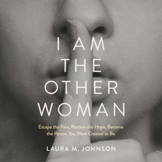 I Am the Other Woman: Escape the Pain, Restore the Hope, Become the Person You Were Created to Be – omslag till ljudboken av Laura M. Johnson