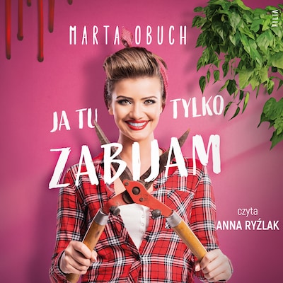 Ja tu tylko zabijam – okładka audiobooka, autor Marta Obuch