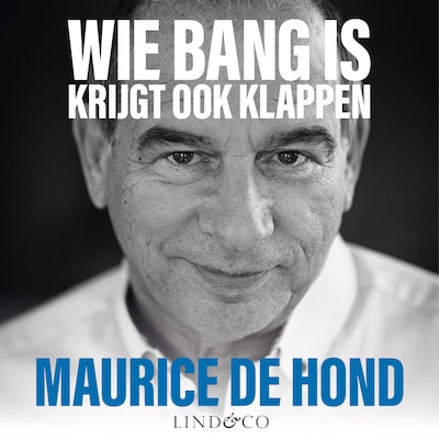 Wie bang is krijgt ook klappen – omslag van het luisterboek van Maurice de Hond