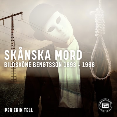Skånska mord – Bildsköne Bengtsson 1893-1966