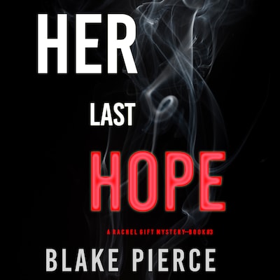 Her Last Hope (A Rachel Gift Mystery--Book 3) – omslag til lydbogen af Blake Pierce