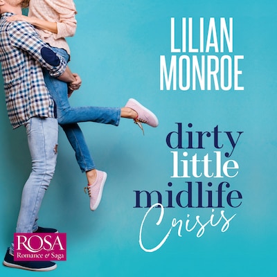 Dirty Little Midlife Crisis: A Grumpy Roommate Romantic Comedy – omslag til lydbogen af Lilian Monroe