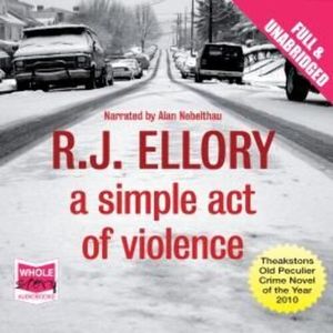 A Simple Act of Violence – okładka audiobooka, autor R.J. Ellory