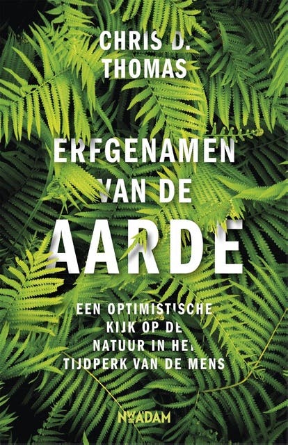 Erfgenamen van de aarde: Een optimistische kijk op de natuur in het tijdperk van de mens – omslag van het luisterboek van Chris D. Thomas