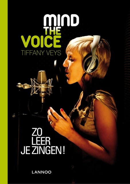 Mind the voice: zo leer je zingen! – omslag van het luisterboek van Tiffany Veys