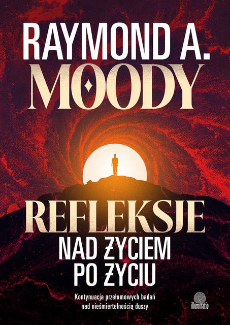 Refleksje nad życiem po życiu Kontynuacja przełomowych badań nad nieśmiertelnością duszy