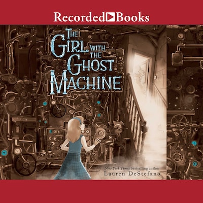 The Girl with the Ghost Machine
