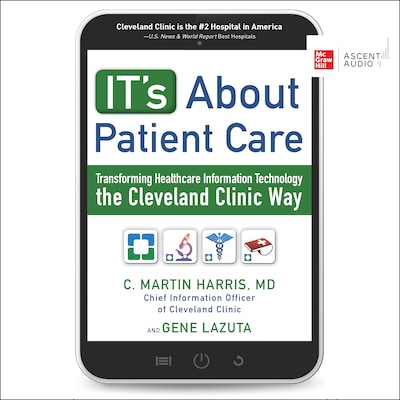 IT's About Patient Care – omslag til lydbogen af C. Martin Harris, MD, Gene Lazuta
