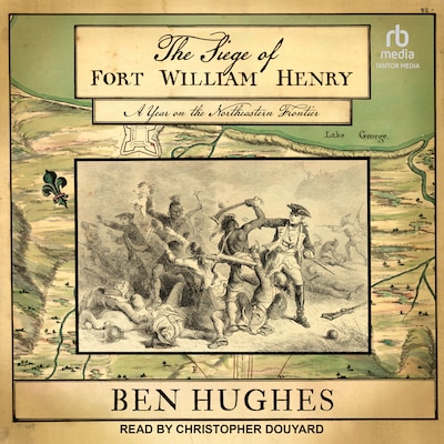 The Siege of Fort William Henry – omslag til lydbogen af Ben Hughes